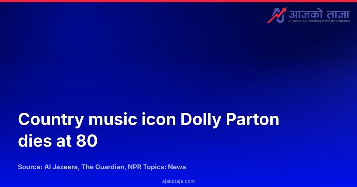 Country music icon Dolly Parton dies at 80