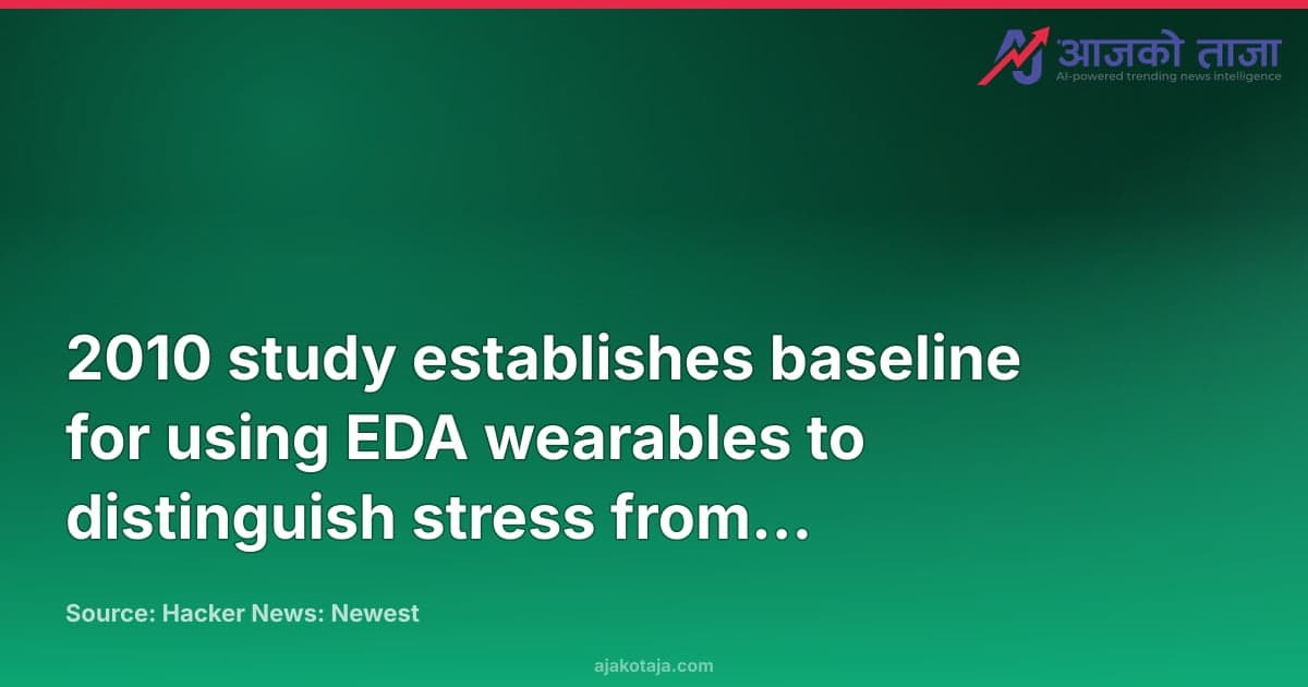 2010 study establishes baseline for using EDA wearables to distinguish stress from cognitive load