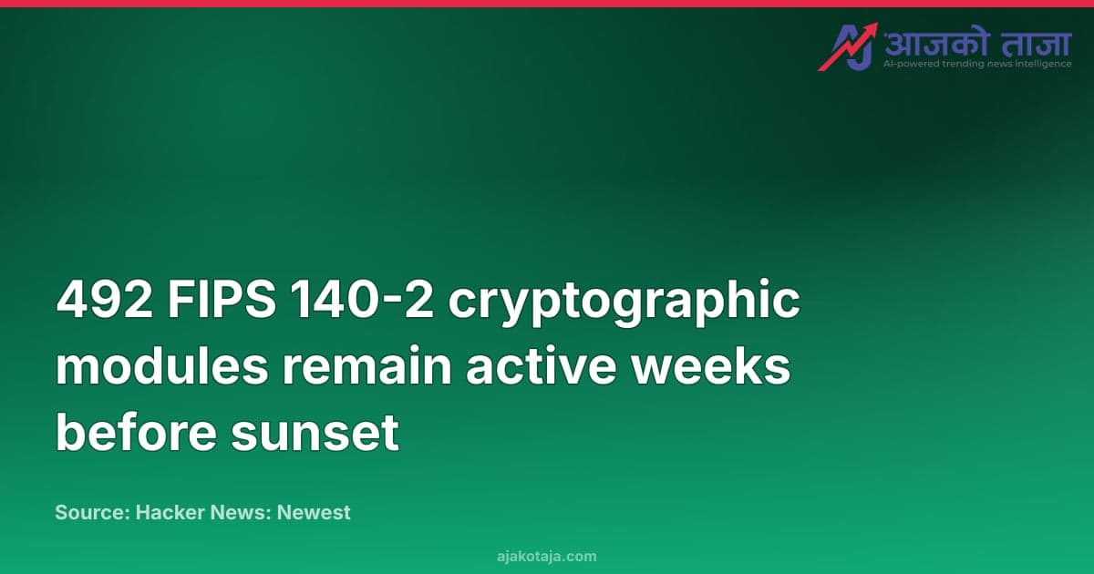 492 FIPS 140-2 cryptographic modules remain active weeks before sunset