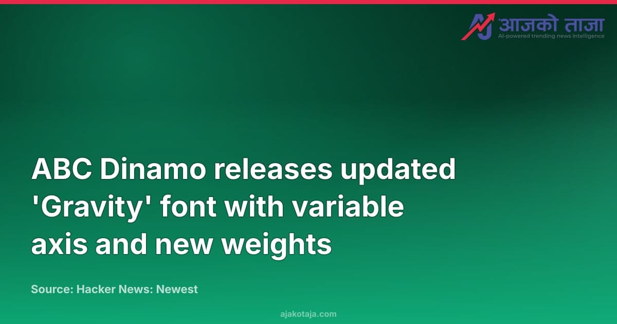 ABC Dinamo releases updated 'Gravity' font with variable axis and new weights