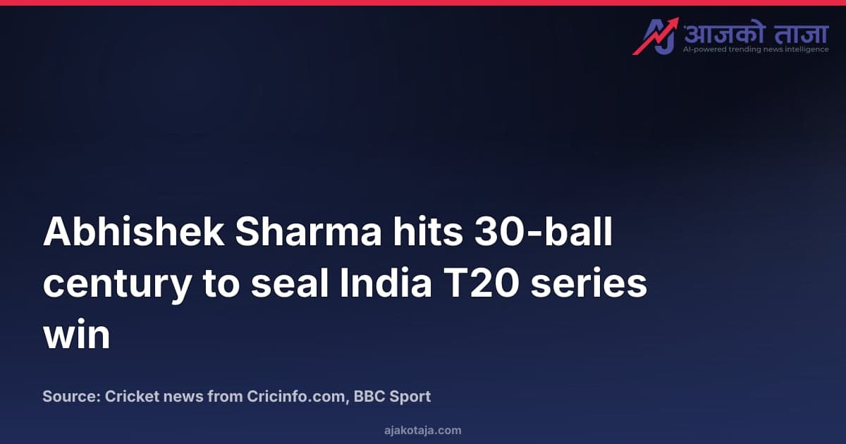 Abhishek Sharma hits 30-ball century to seal India T20 series win