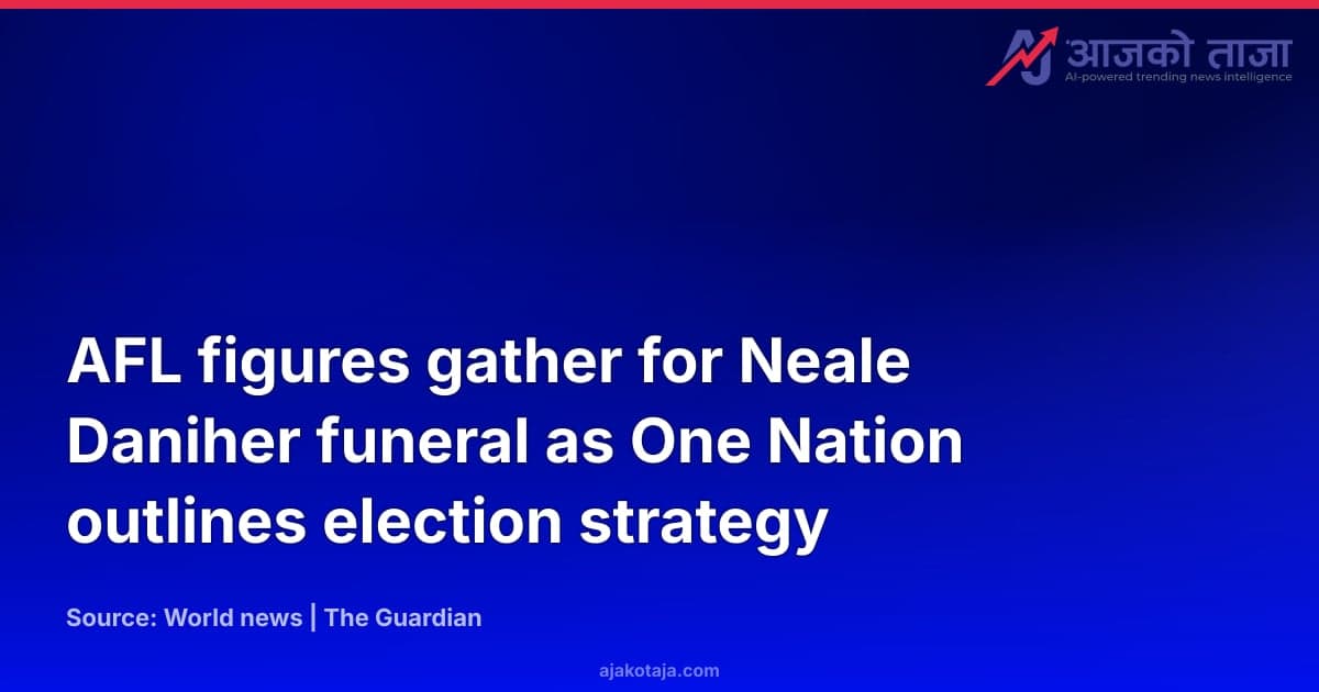 AFL figures gather for Neale Daniher funeral as One Nation outlines election strategy