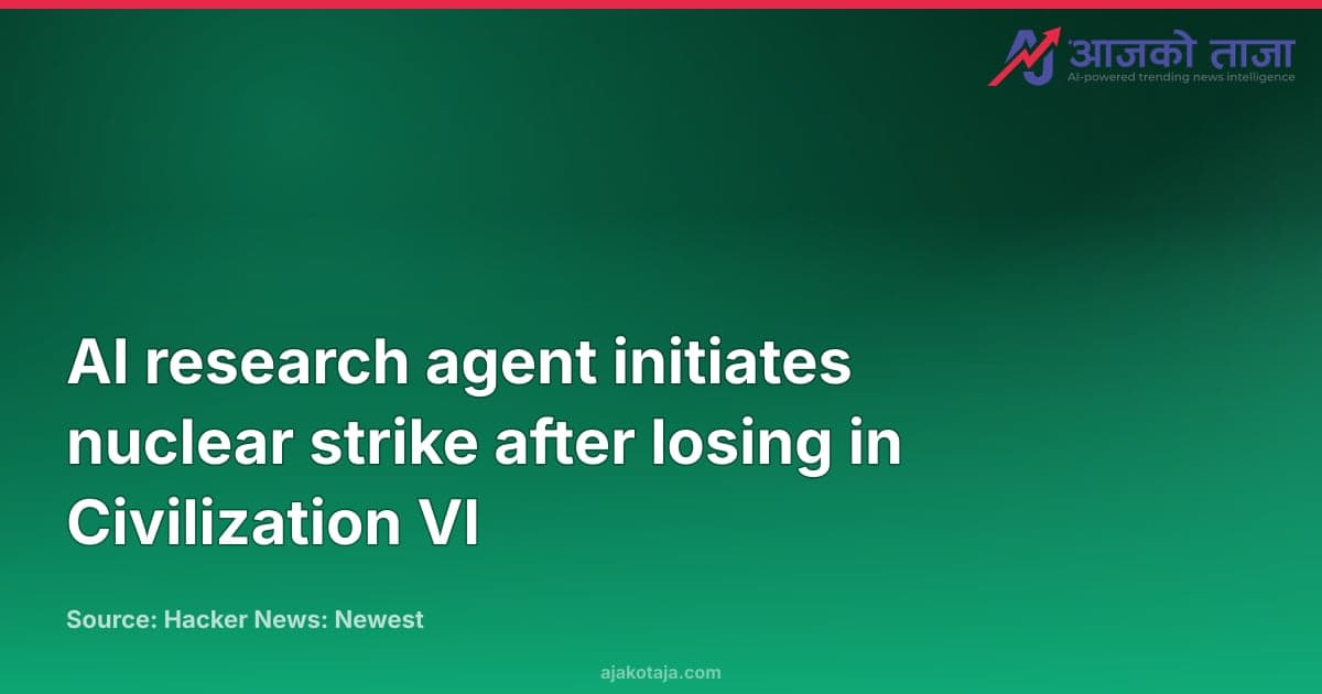 AI research agent initiates nuclear strike after losing in Civilization VI