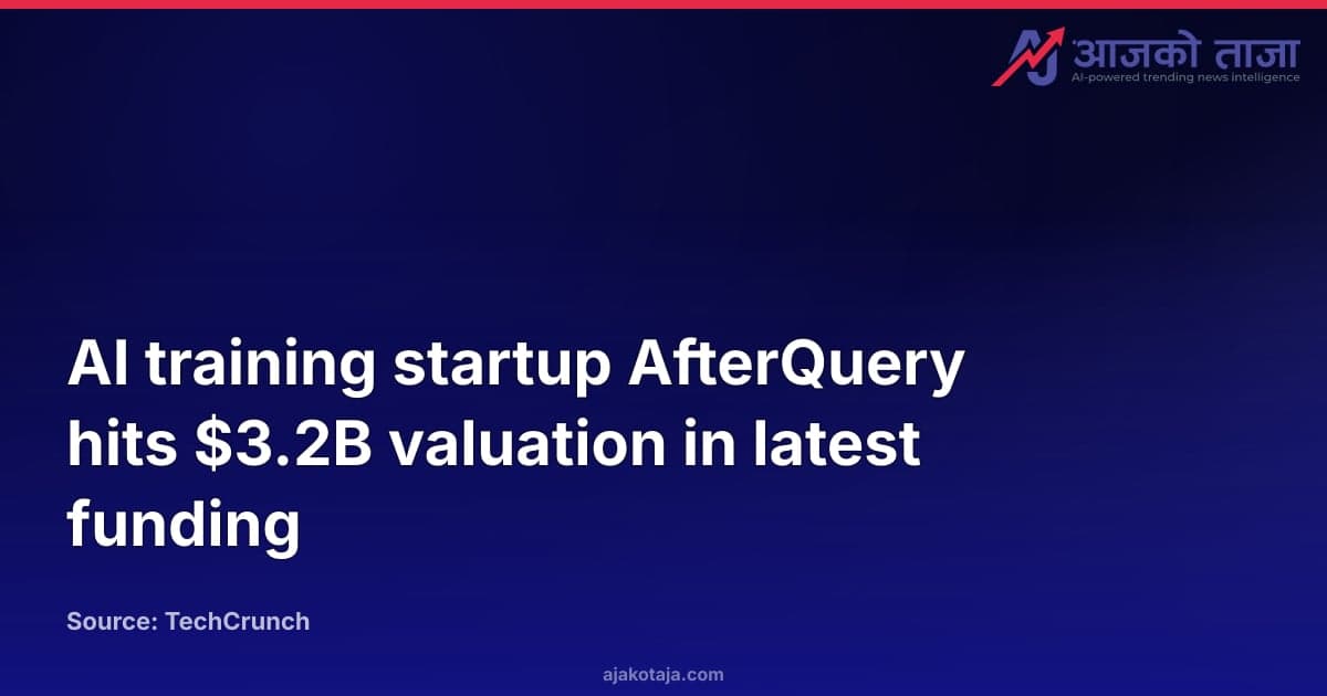 AI training startup AfterQuery hits $3.2B valuation in latest funding