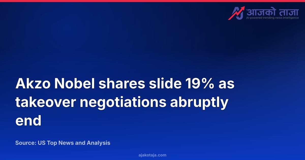 Akzo Nobel shares slide 19% as takeover negotiations abruptly end