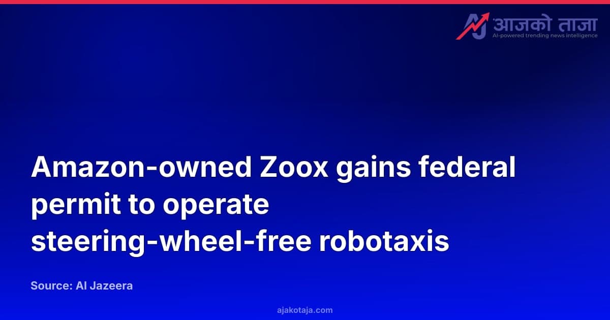 Amazon-owned Zoox gains federal permit to operate steering-wheel-free robotaxis