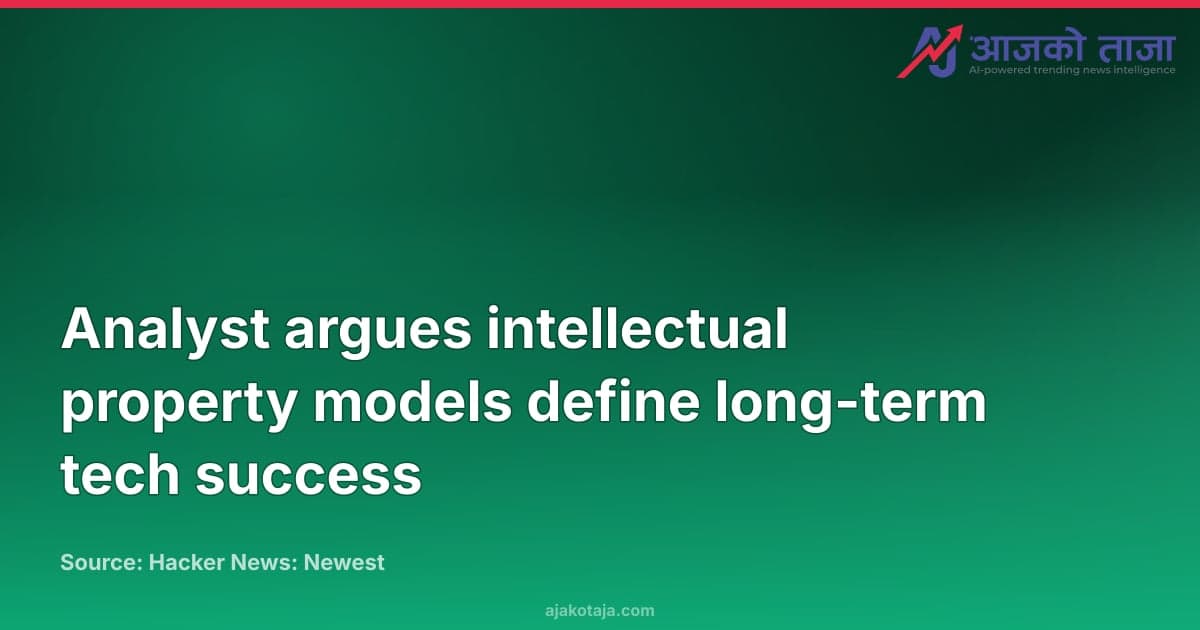 Analyst argues intellectual property models define long-term tech success