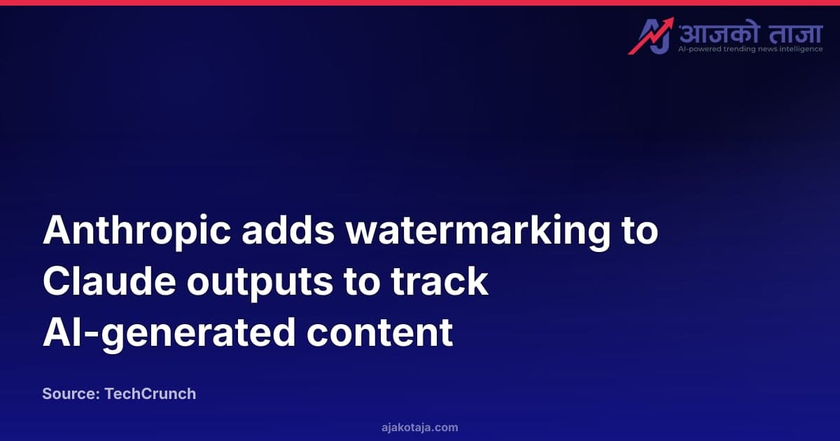 Anthropic adds watermarking to Claude outputs to track AI-generated content