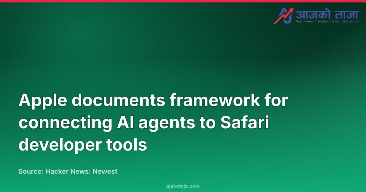 Apple documents framework for connecting AI agents to Safari developer tools