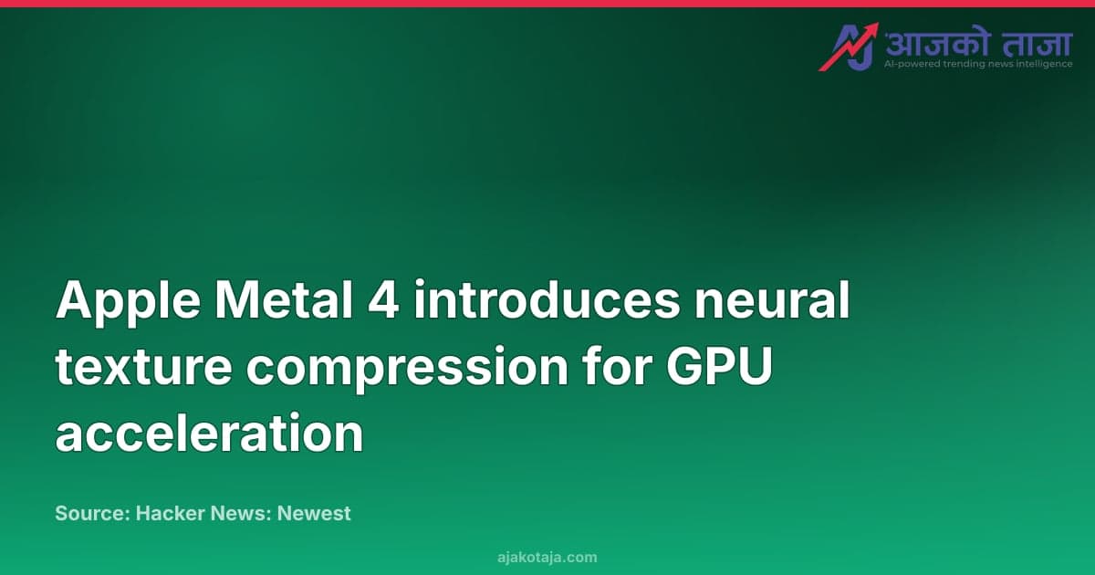 Apple Metal 4 introduces neural texture compression for GPU acceleration