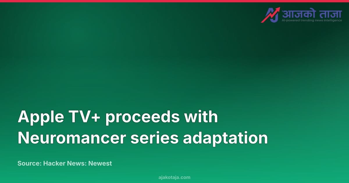 Apple TV+ proceeds with Neuromancer series adaptation