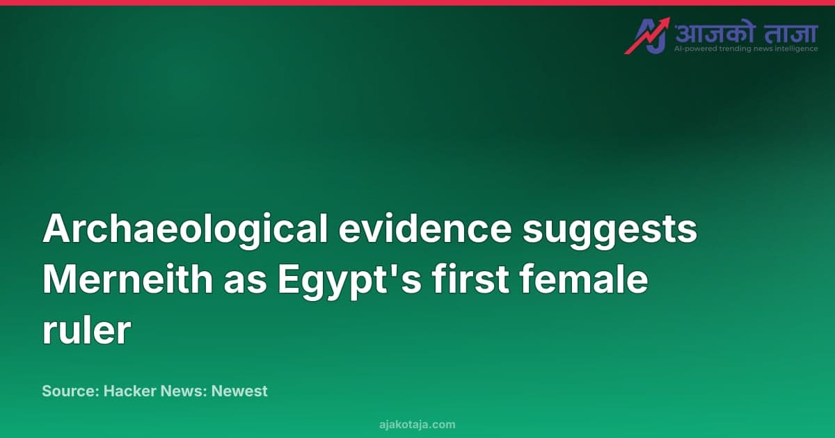 Archaeological evidence suggests Merneith as Egypt's first female ruler