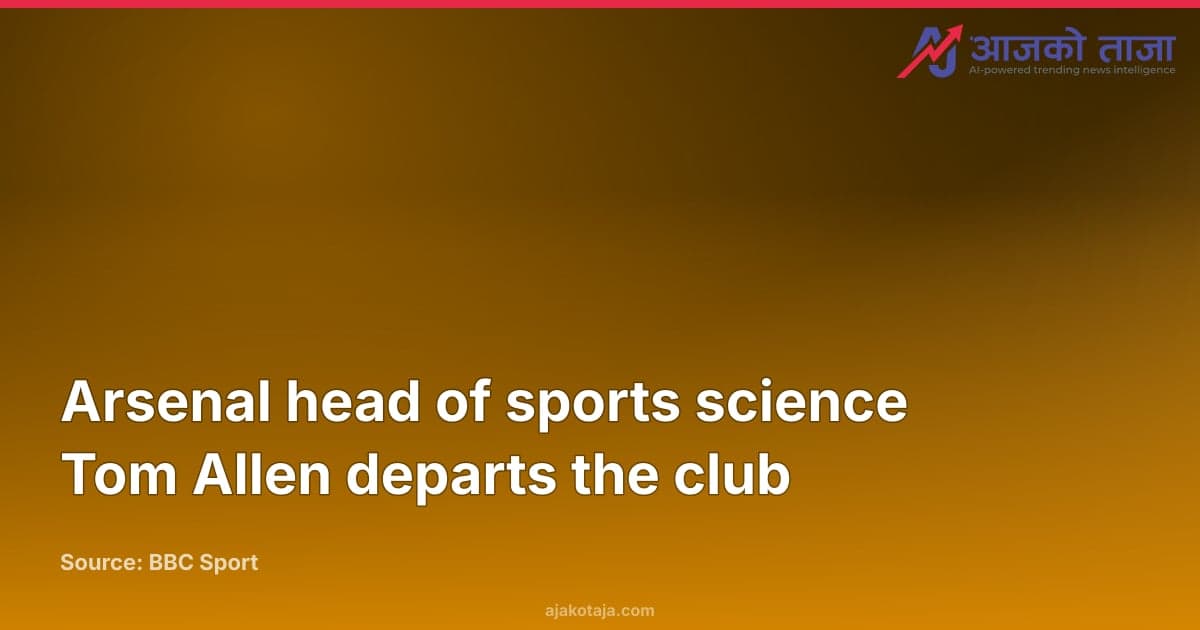 Arsenal head of sports science Tom Allen departs the club