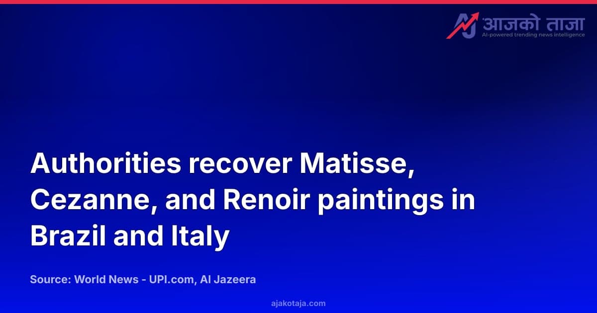 Authorities recover Matisse, Cezanne, and Renoir paintings in Brazil and Italy