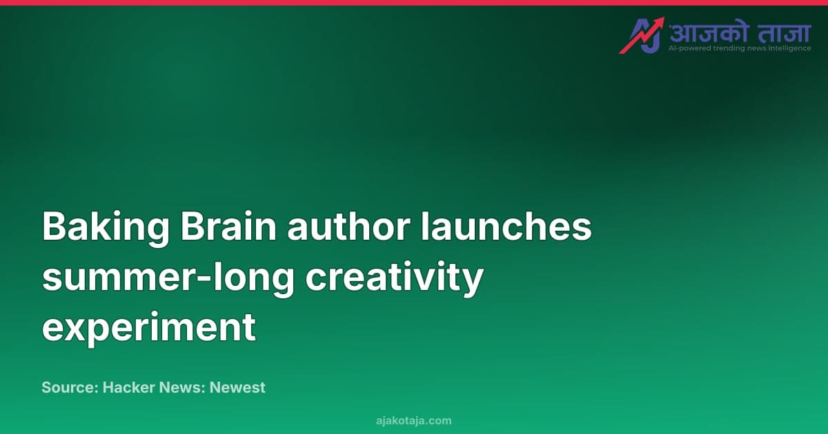 Baking Brain author launches summer-long creativity experiment