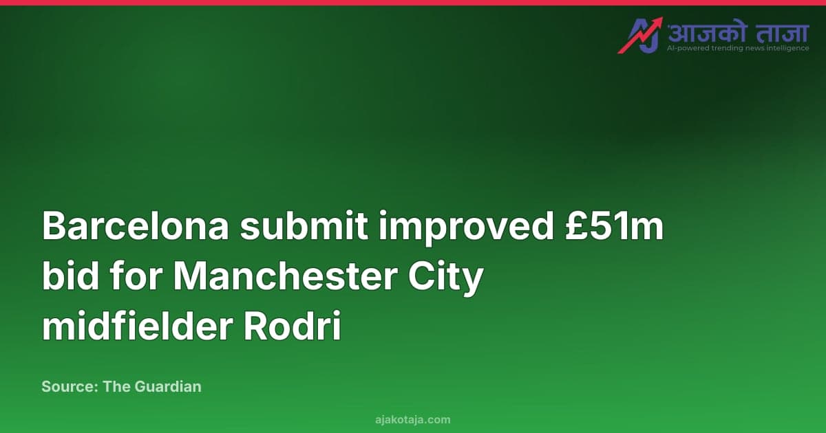 Barcelona submit improved £51m bid for Manchester City midfielder Rodri