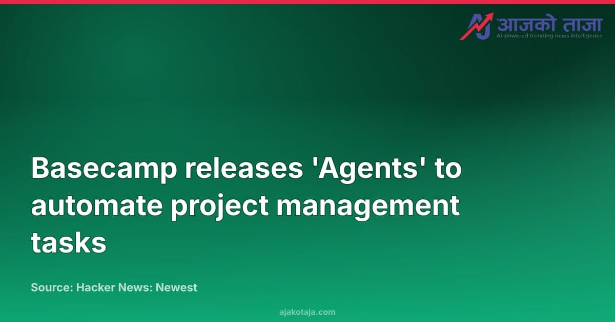 Basecamp releases 'Agents' to automate project management tasks