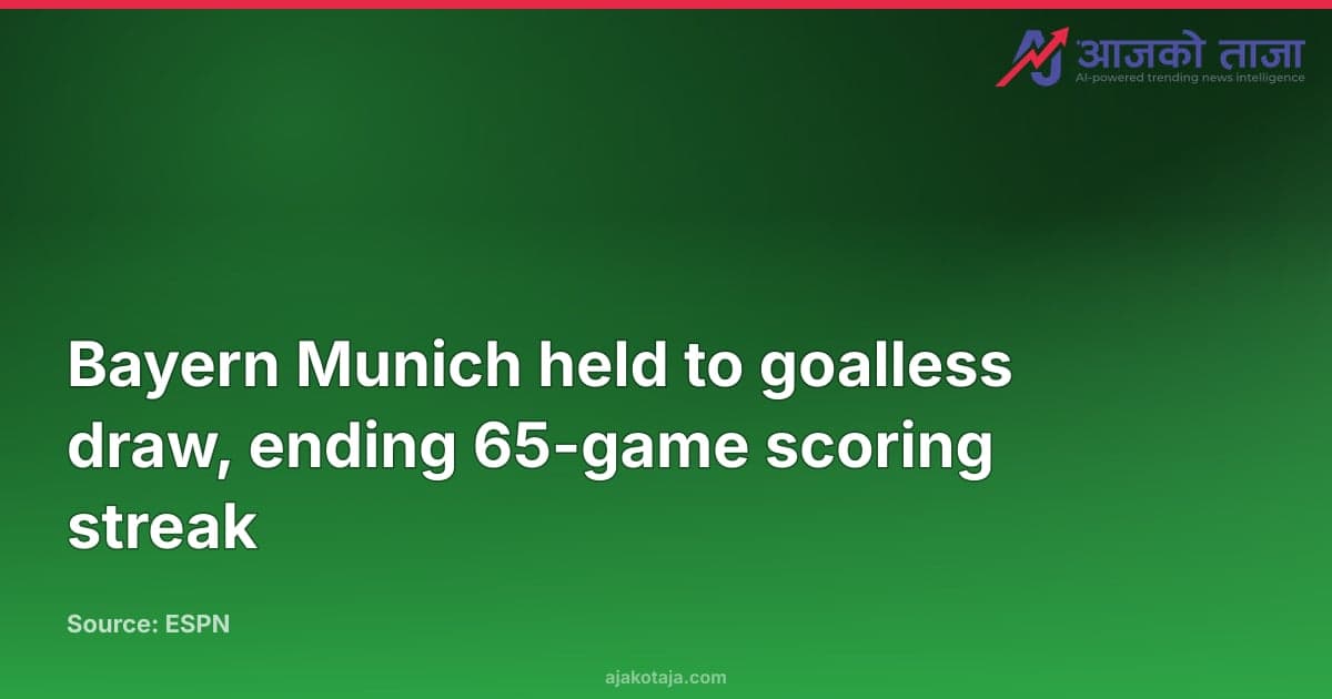 Bayern Munich held to goalless draw, ending 65-game scoring streak