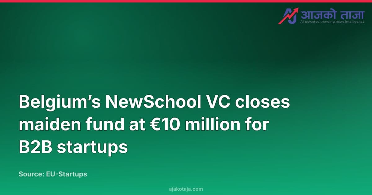 Belgium’s NewSchool VC closes maiden fund at €10 million for B2B startups