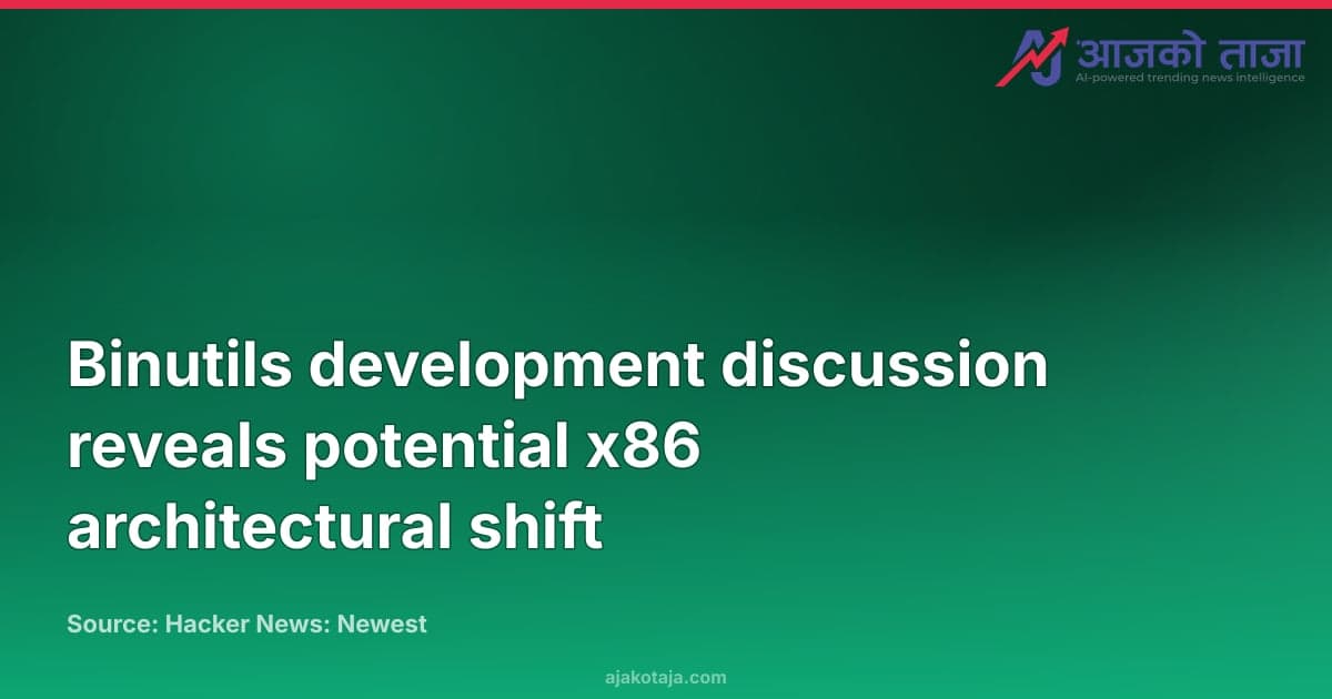 Binutils development discussion reveals potential x86 architectural shift