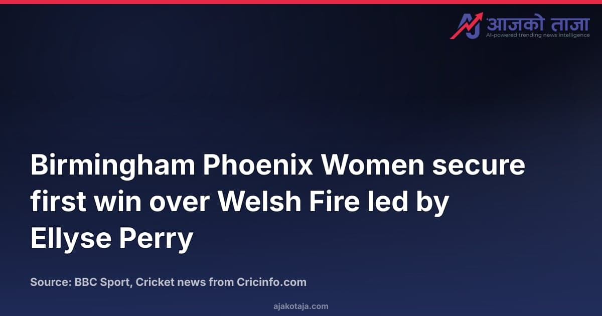 Birmingham Phoenix Women secure first win over Welsh Fire led by Ellyse Perry