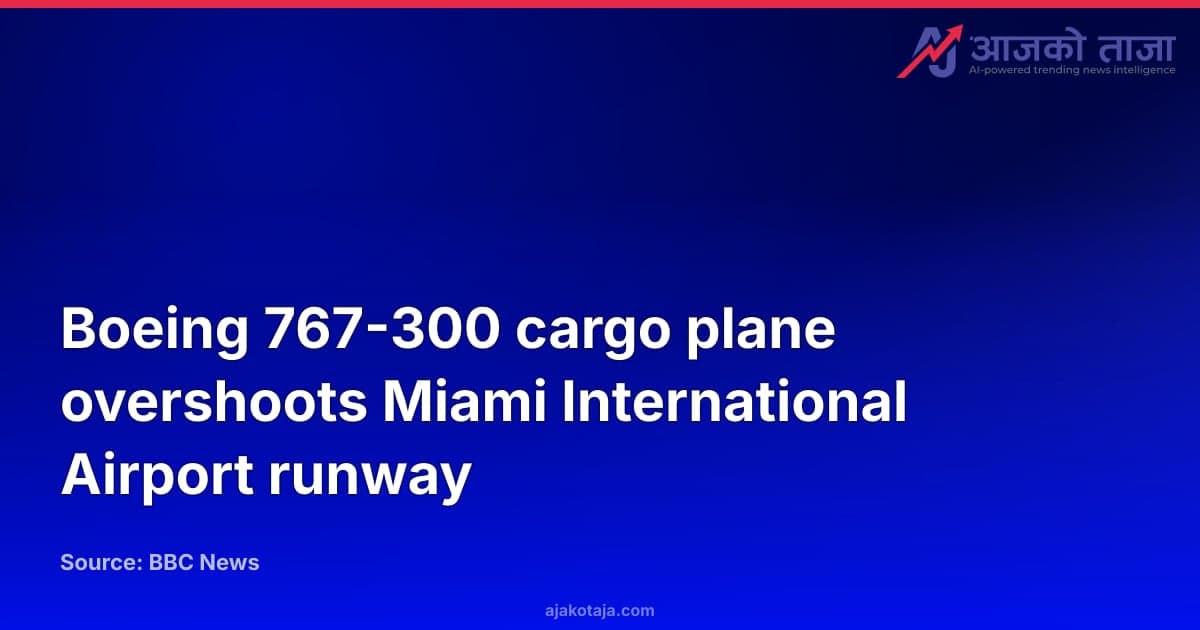 Boeing 767-300 cargo plane overshoots Miami International Airport runway