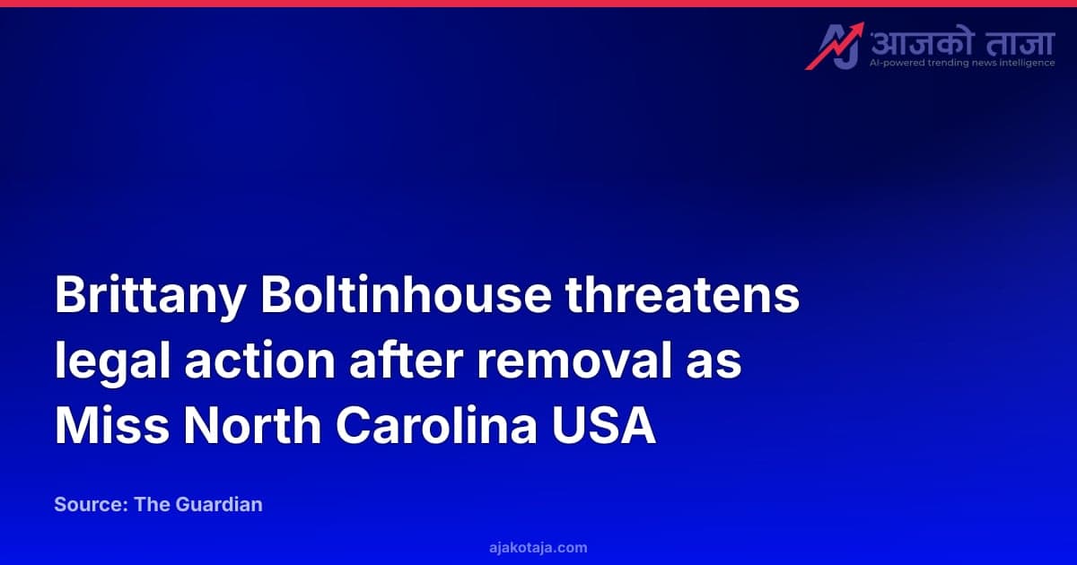 Brittany Boltinhouse threatens legal action after removal as Miss North Carolina USA