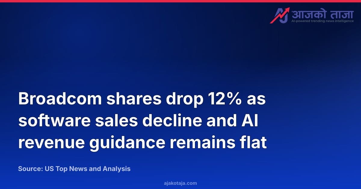 Broadcom shares drop 12% as software sales decline and AI revenue guidance remains flat