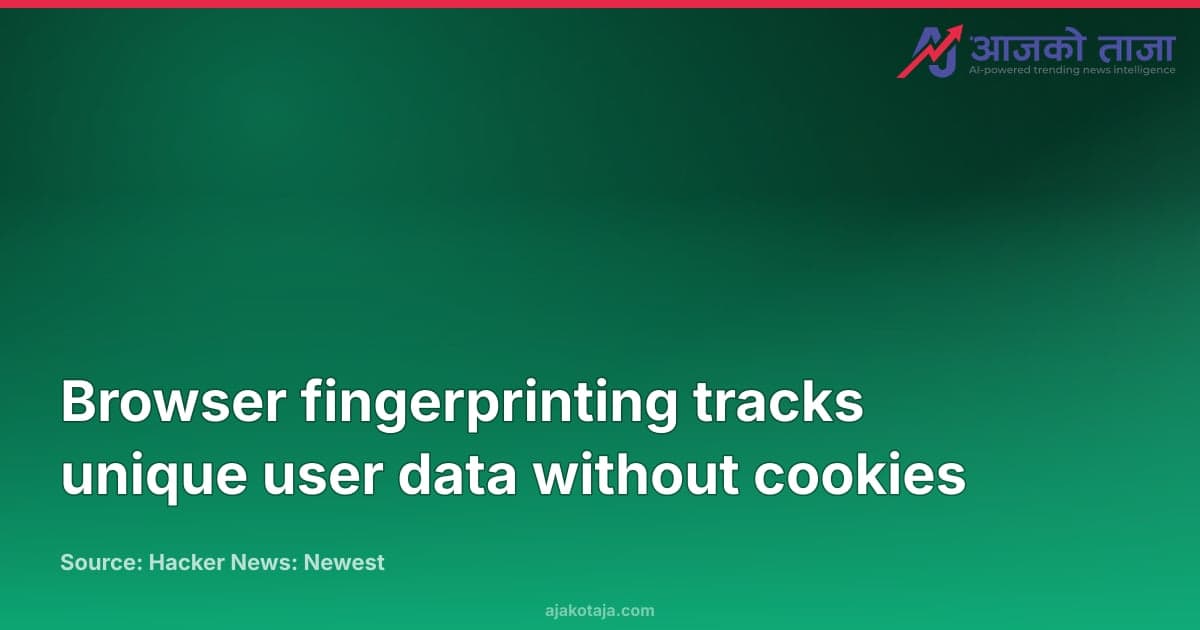 Browser fingerprinting tracks unique user data without cookies