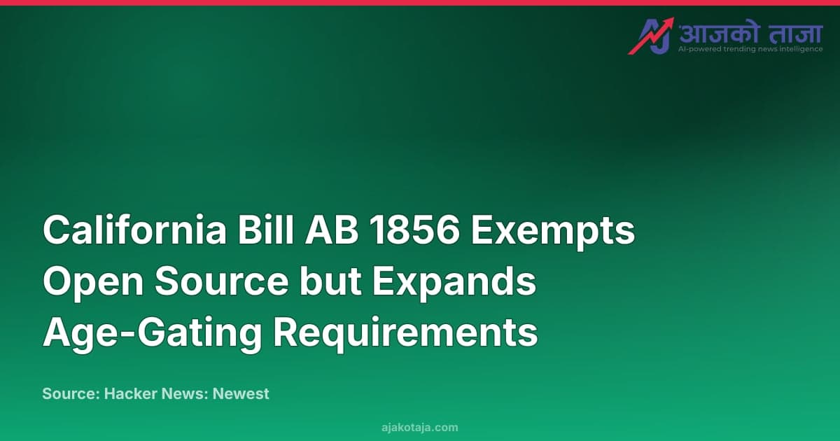 California Bill AB 1856 Exempts Open Source but Expands Age-Gating Requirements