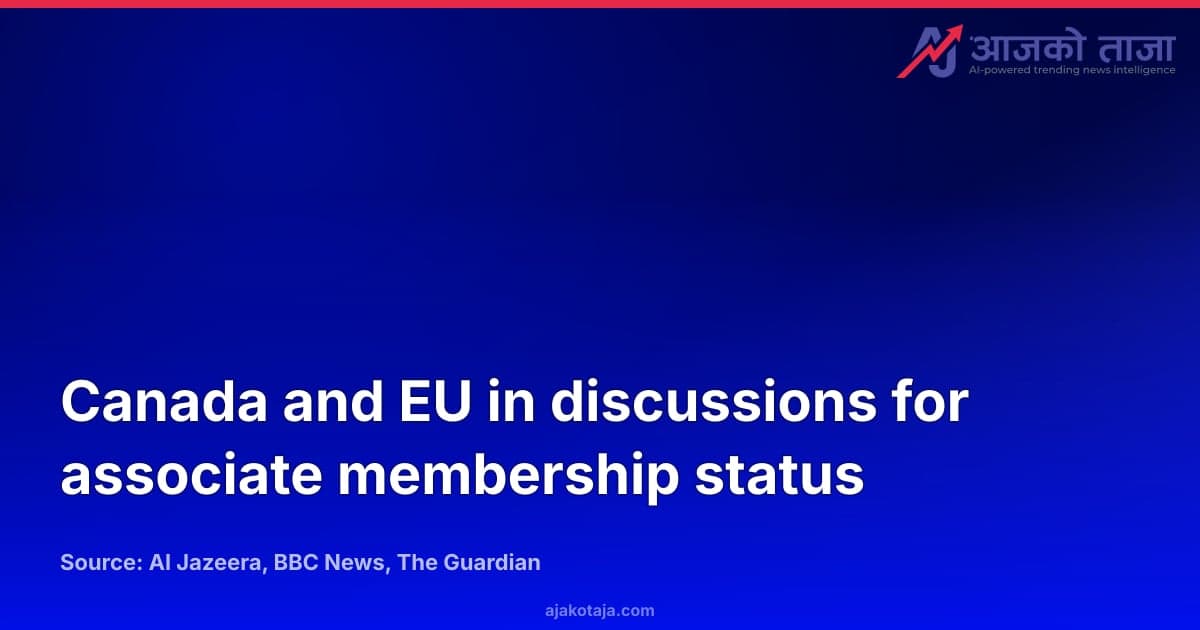 Canada and EU in discussions for associate membership status