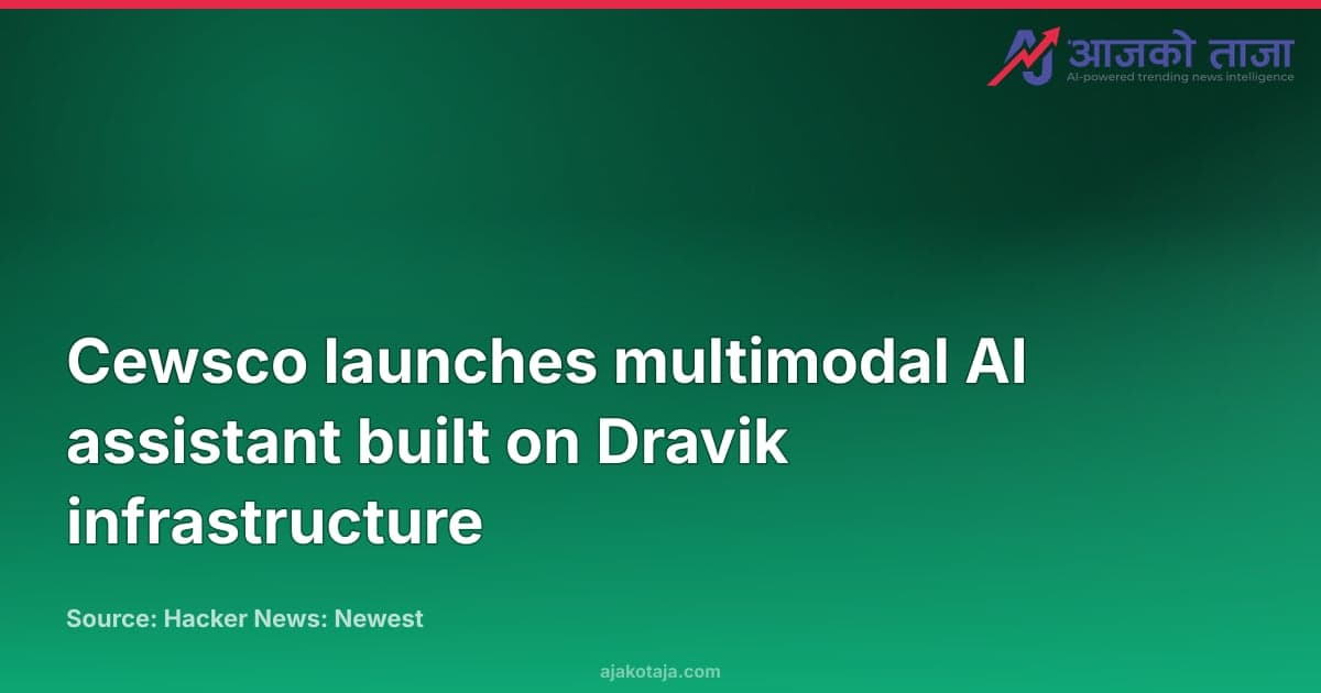 Cewsco launches multimodal AI assistant built on Dravik infrastructure