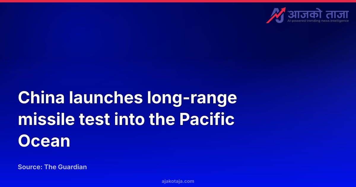 China launches long-range missile test into the Pacific Ocean