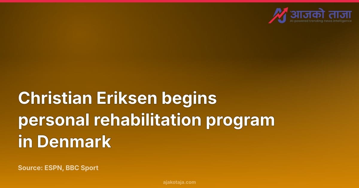 Christian Eriksen begins personal rehabilitation program in Denmark