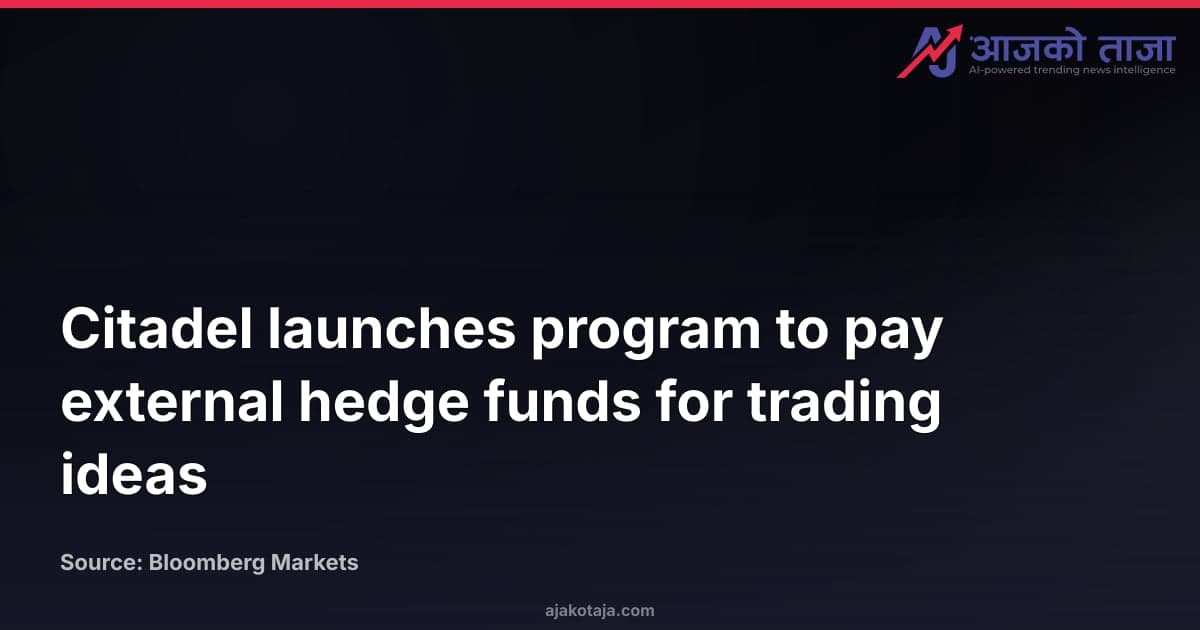 Citadel launches program to pay external hedge funds for trading ideas