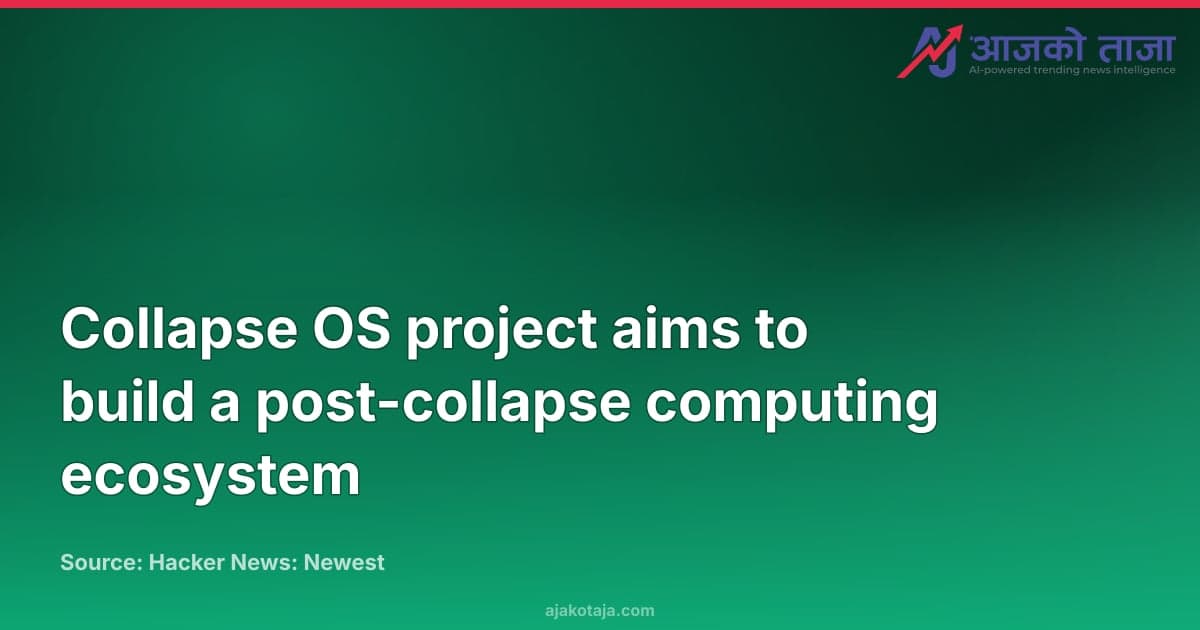 Collapse OS project aims to build a post-collapse computing ecosystem