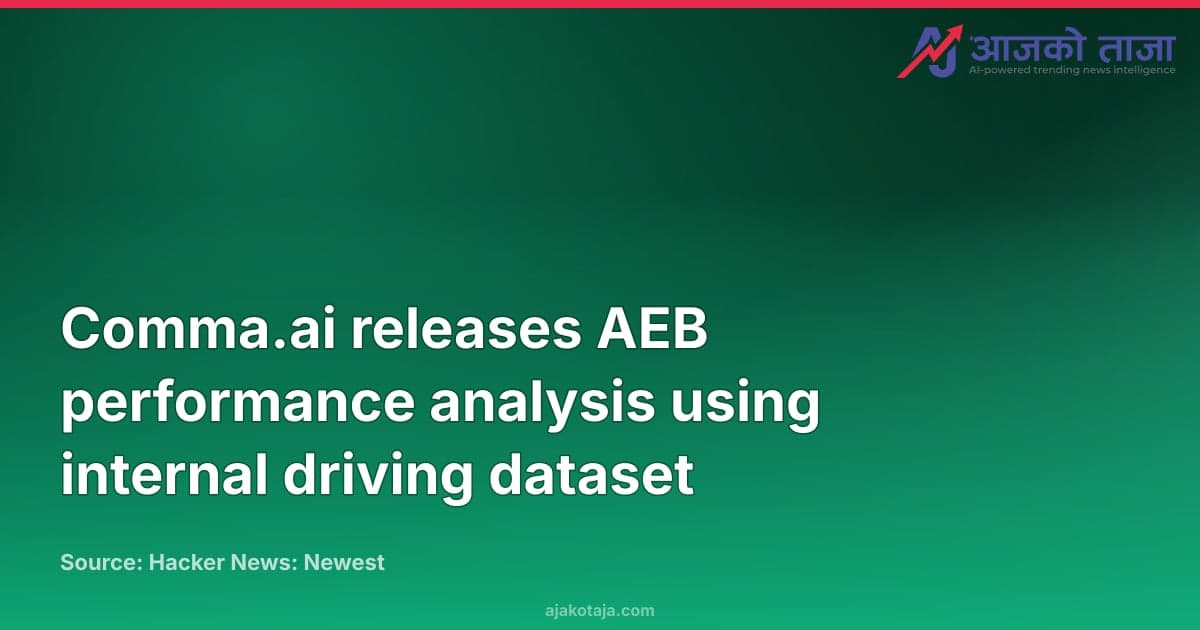 Comma.ai releases AEB performance analysis using internal driving dataset