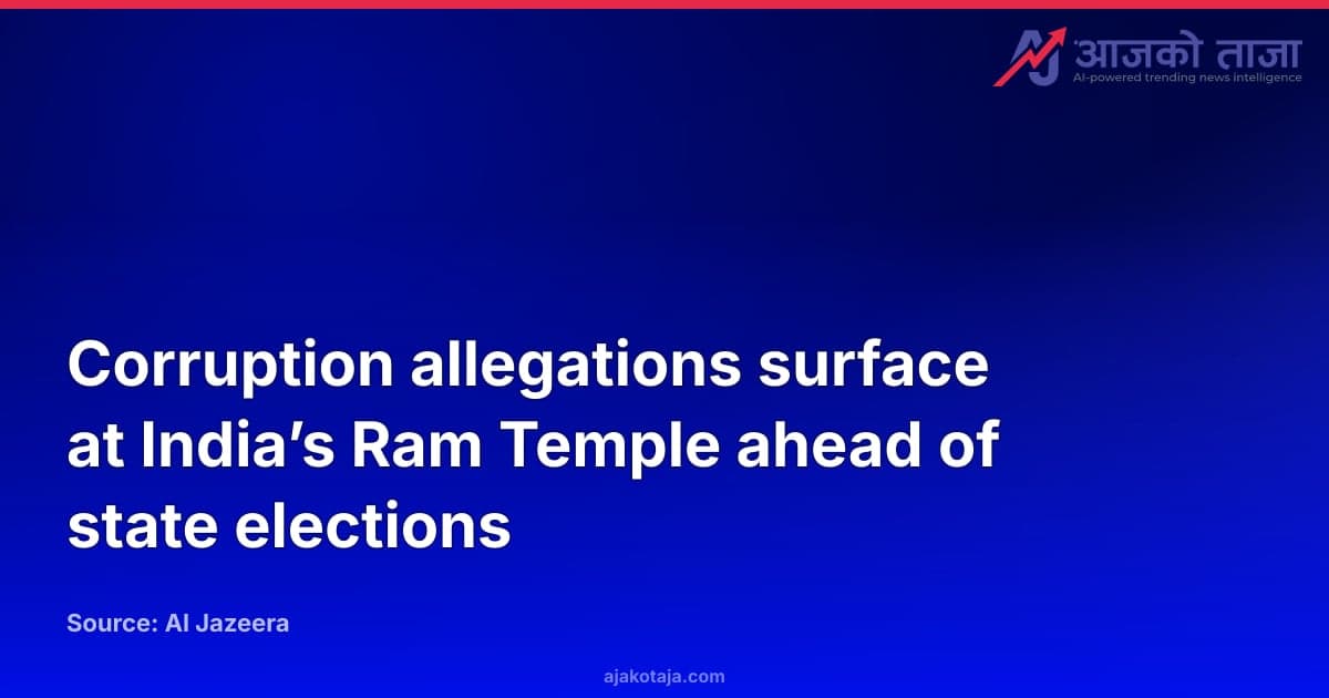 Corruption allegations surface at India’s Ram Temple ahead of state elections