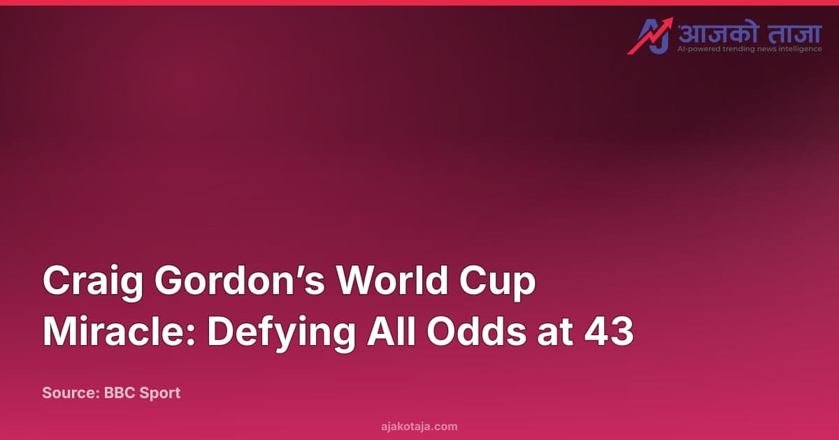 Craig Gordon’s World Cup Miracle: Defying All Odds at 43