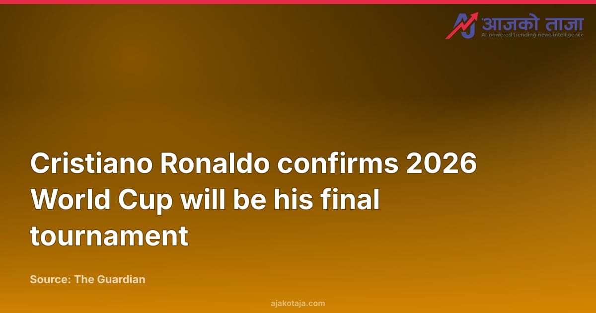 Cristiano Ronaldo confirms 2026 World Cup will be his final tournament