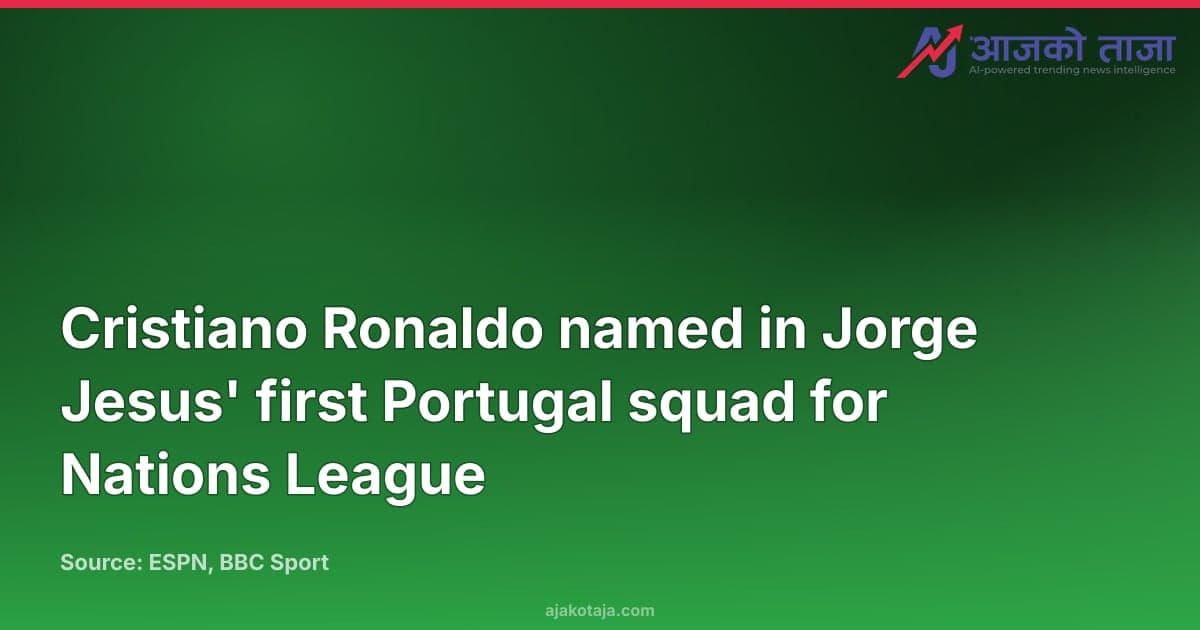 Cristiano Ronaldo named in Jorge Jesus' first Portugal squad for Nations League