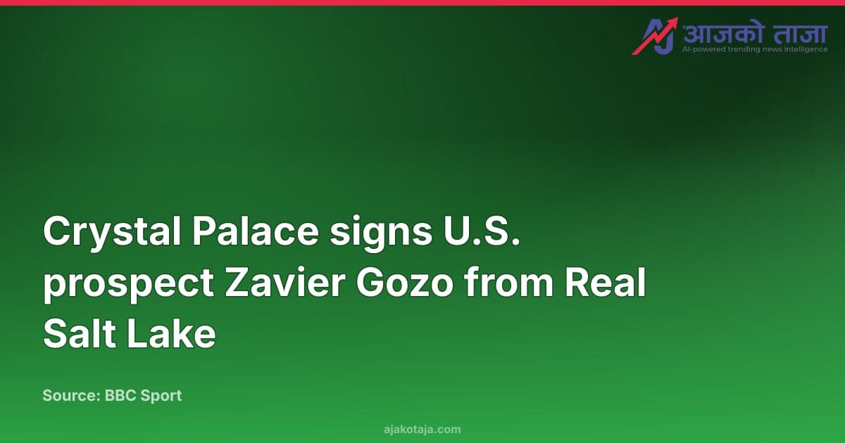 Crystal Palace signs U.S. prospect Zavier Gozo from Real Salt Lake