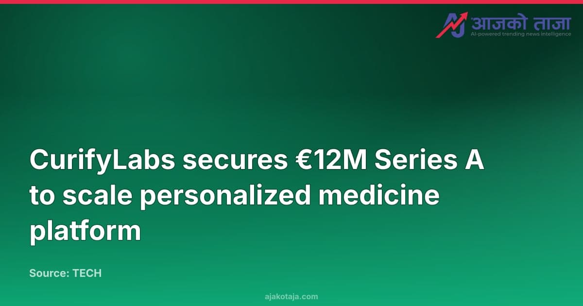 CurifyLabs secures €12M Series A to scale personalized medicine platform