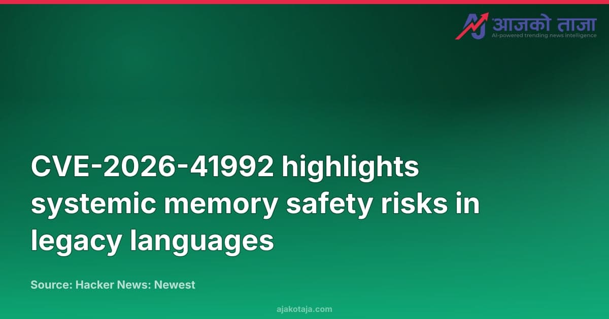 CVE-2026-41992 highlights systemic memory safety risks in legacy languages