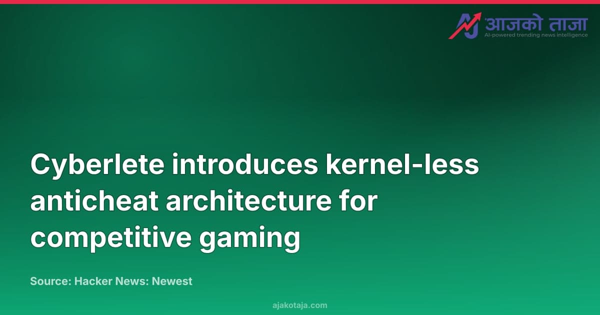 Cyberlete introduces kernel-less anticheat architecture for competitive gaming