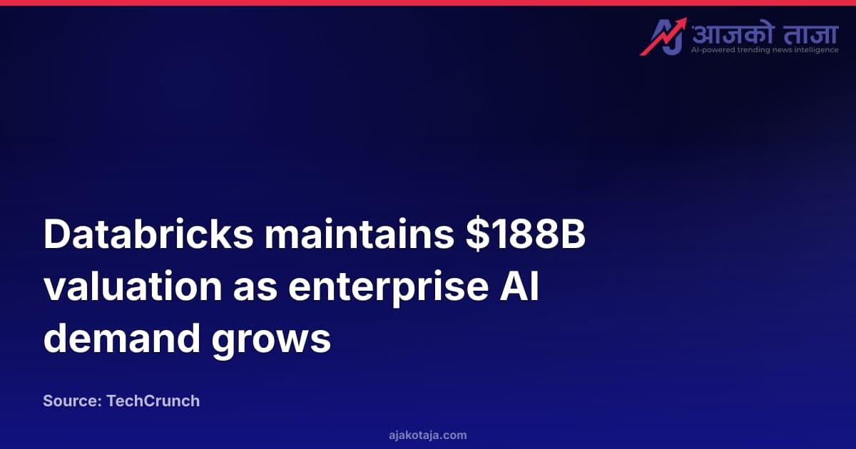Databricks maintains $188B valuation as enterprise AI demand grows