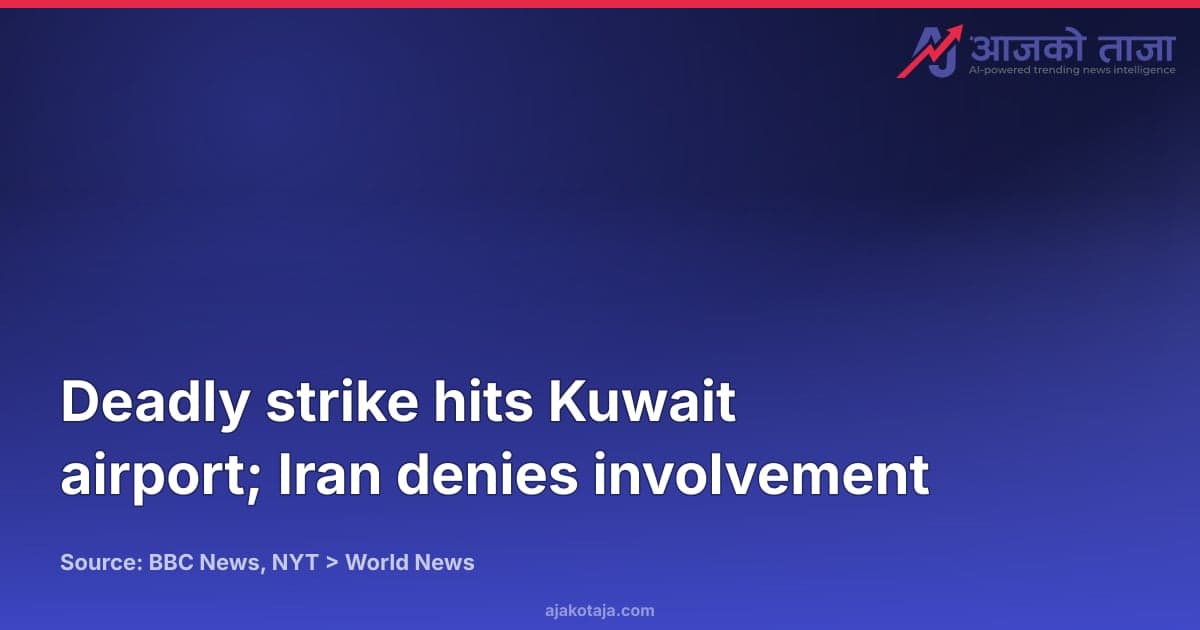 Deadly strike hits Kuwait airport; Iran denies involvement
