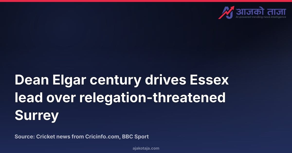 Dean Elgar century drives Essex lead over relegation-threatened Surrey