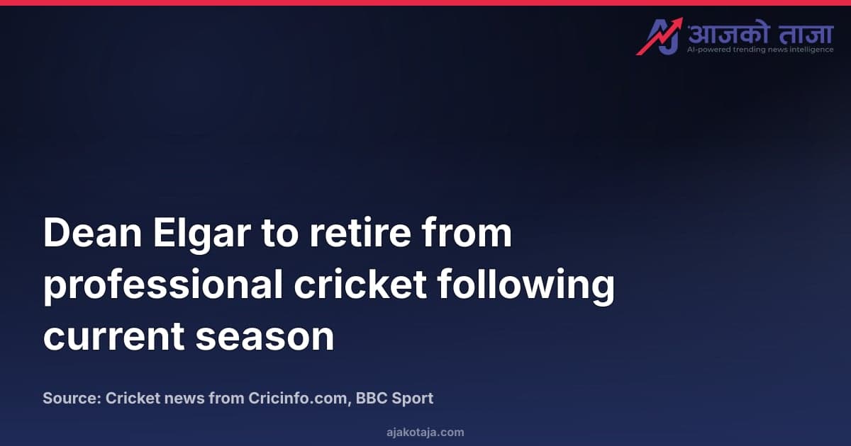 Dean Elgar to retire from professional cricket following current season