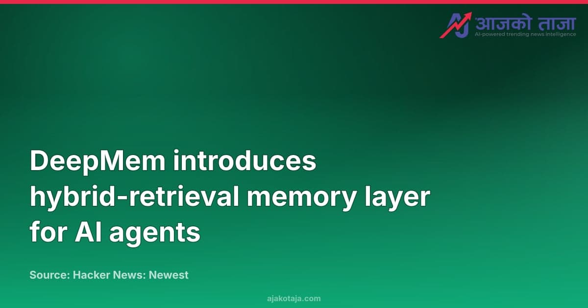 DeepMem introduces hybrid-retrieval memory layer for AI agents